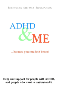 ADHD and Me: ...Because You Can Do It Better!