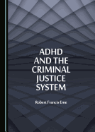 ADHD and the Criminal Justice System