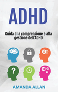 ADHD: Guida alla comprensione e alla gestione dell'ADHD