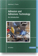 Adhesion and Adhesives Technology 4e: An Introduction
