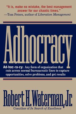 Adhocracy: The Power to Change - Waterman, Robert H