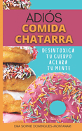 Adi?s Comida Chatarra: Desintoxica Tu Cuerpo, Aclara Tu Mente