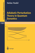 Adiabatic Perturbation Theory in Quantum Dynamics