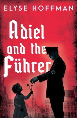 Adiel and the Fhrer - Hoffman, Elyse