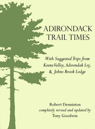 Adirondack Trail Times: With Suggested Tips from Keene Valley, Adirondak Loj, and Johns Brooks Lodge