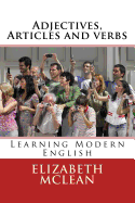 Adjectives, Articles and Verbs: Learning Modern English