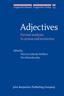 Adjectives: Formal analyses in syntax and semantics