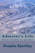Adjuster's Life: From resume to payday