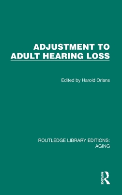 Adjustment to Adult Hearing Loss - Orlans, Harold (Editor)
