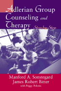 Adlerian Group Counseling and Therapy: Step-By-Step