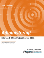 Administering Microsoft Office Project Server 2003