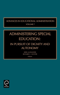 Administering Special Education: In Pursuit of Dignity and Autonomy