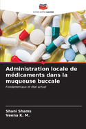 Administration locale de mdicaments dans la muqueuse buccale