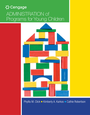 Administration of Programs for Young Children - Click, Phyllis M, and Karkos, Kim
