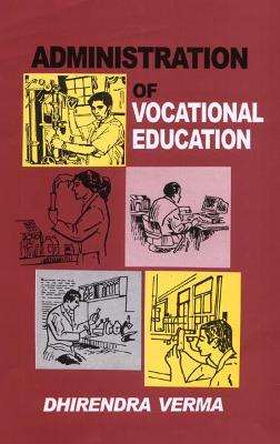 Administration of Vocational Education - Verma, Dhirendra