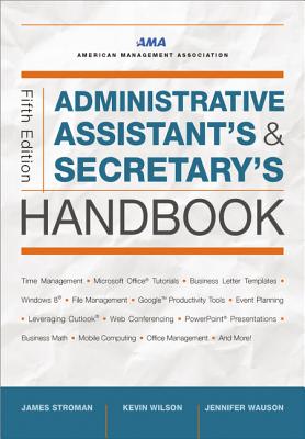 Administrative Assistant's and Secretary's Handbook - Stroman, James, and Wilson, Kevin, and Wauson, Jennifer