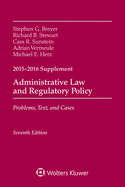 Administrative Law and Regulatory Policy: Problems, Text, and Cases, Seventh Edition, 2015-2016 Case Supplement