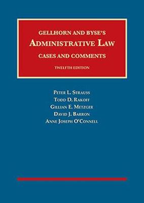 Administrative Law: Cases and Comments - CasebookPlus - Strauss, Peter L., and Rakoff, Todd D., and Metzger, Gillian E.