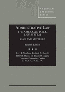 Administrative Law, the American Public Law System: Cases and Materials