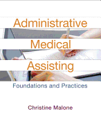 Administrative Medical Assisting: Foundations and Practices