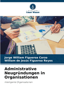 Administrative Neugr?ndungen in Organisationen