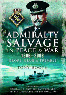 Admiralty Salvage in Peace and War 1906-2006