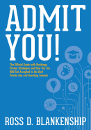 Admit You!: Top Secrets to Increase Your SSAT and ISEE Exam Scores and Get Accepted to the Best Boarding Schools and Private Schools