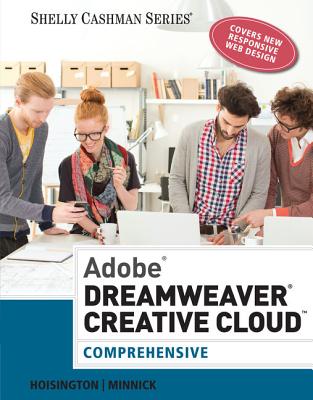 Adobe® Dreamweaver® Creative Cloud: Comprehensive - Hoisington, Corinne, and Minnick, Jessica