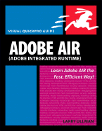 Adobe Air (Adobe Integrated Runtime) with Ajax: Visual Quickpro Guide