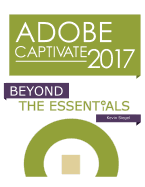 Adobe Captivate 2017: Beyond the Essentials