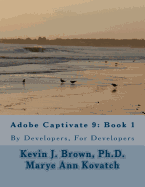Adobe Captivate 9: Book 1: By Developers, For Developers