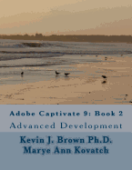 Adobe Captivate 9: Book 2: Advanced Development
