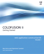 Adobe Coldfusion 8 Getting Started Volume 1: Getting Started