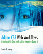 Adobe CS3 Web Workflows: Building Web sites with Adobe Creative Suite 3