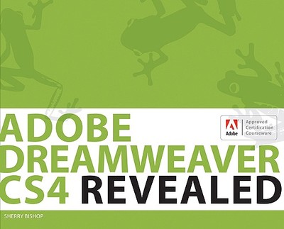 Adobe Dreamweaver Cs4 Revealed - Bishop, Sherry