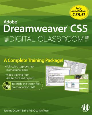 Adobe Dreamweaver CS5 Digital Classroom - Osborn, Jeremy, and AGI Creative Team, and Heald, Greg