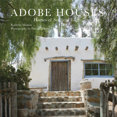 Adobe Houses: Homes of Sun and Earth - Masson, Kathryn, and Glomb, David (Photographer), and Jackman, Jarrell Clark (Introduction by)