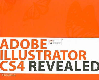 Adobe Illustrator CS4 Revealed - Botello, Chris