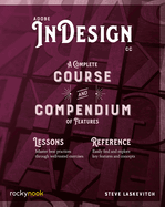Adobe Indesign CC: A Complete Course and Compendium of Features