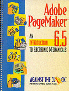 Adobe PageMaker 6.5: An Introduction to Electronic Mechanicals