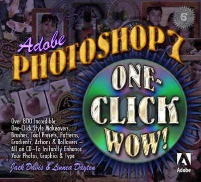 Adobe Photoshop 7: One-Click Wow! - Davis, Jack, and Dayton, Linnea
