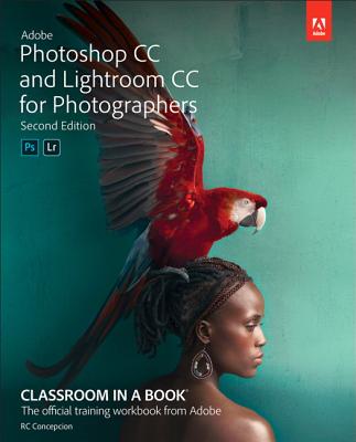 Adobe Photoshop and Lightroom Classic CC Classroom in a Book (2019 Release) - Concepcion, Rafael