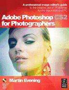 Adobe Photoshop Cs2 for Photographers: A Professional Image Editor's Guide to the Creative Use of Photoshop for the Macintosh and PC