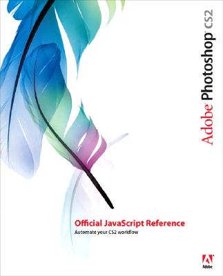 Adobe Photoshop Cs2 Official JavaScript Reference - Adobe Systems, Inc, and Adobe Systems Inc