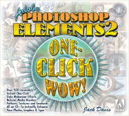 Adobe Photoshop Elements 2 One-Click Wow!