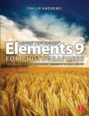 Adobe Photoshop Elements 9 for Photographers - Andrews, Philip