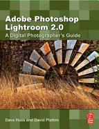 Adobe Photoshop Lightroom 2: A Digital Photographer's Guide