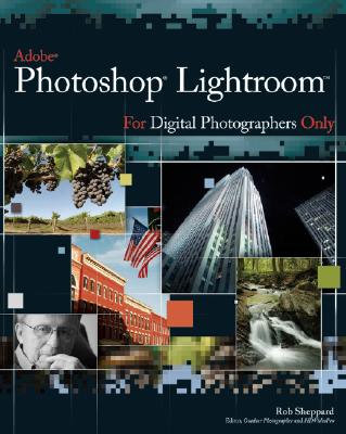 Adobe Photoshop Lightroom for Digital Photographers Only - Sheppard, Rob