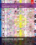Adobe Premiere Pro CC Classroom in a Book (2014 Release)