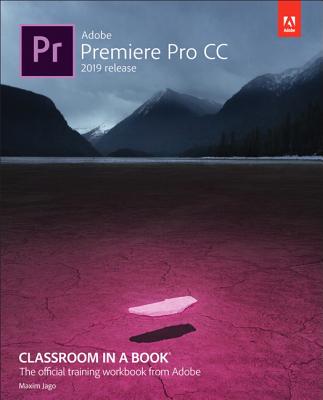 Adobe Premiere Pro CC Classroom in a Book (2019 Release) - Jago, Maxim
